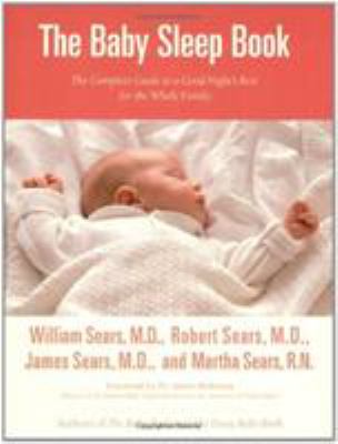 The baby sleep book : the complete guide to a good night's rest for the whole family cover image