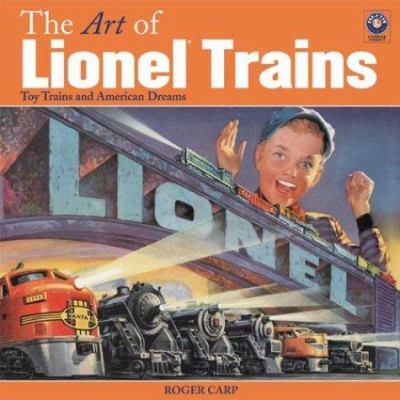 The art of Lionel trains : toy trains and American dreams cover image