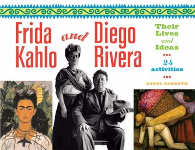 Frida Kahlo and Diego Rivera--their lives and ideas : 24 activities cover image