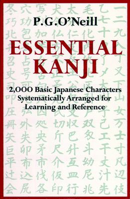 Essential Kanji : 2,000 basic Japanese characters systematically arranged for learning and reference cover image