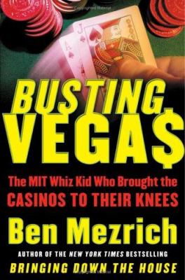 Busting Vegas : a true story of monumental excess, sex, love, violence, and beating the odds cover image