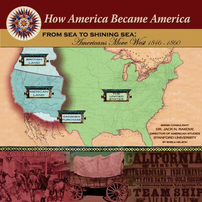 From sea to shining sea : Americans move west 1846-1860  cover image cdn
