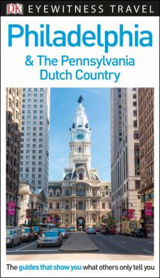 Eyewitness travel. Philadelphia and the Pennsylvania Dutch country cover image