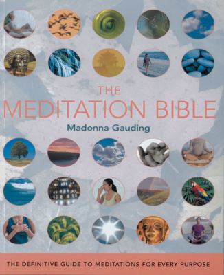 The meditation bible : a definitive guide to meditations for every purpose cover image