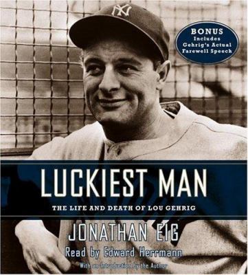 Luckiest man the life and death of Lou Gehrig cover image