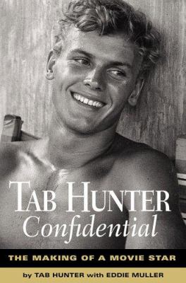Tab Hunter confidential : the making of a movie star cover image
