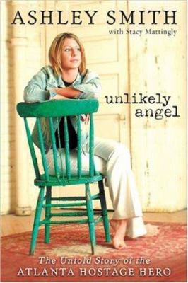 Unlikely angel : the untold story of the Atlanta hostage hero  cover image cdn
