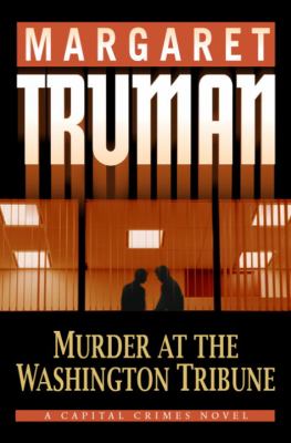 Murder at the Washington Tribune : a capital crimes novel cover image