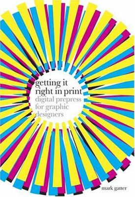 Getting it right in print : digital prepress for graphic designers cover image