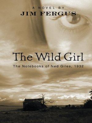 The wild girl the notebooks of Ned Giles, 1932 cover image