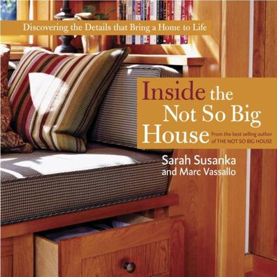 Inside the not so big house : discovering the details that bring a home to life cover image