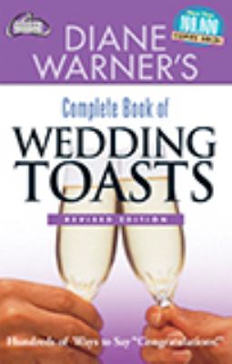 Diane Warner's complete book of wedding toasts : hundreds of ways to say "congratulations!" cover image