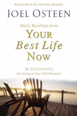 Daily readings from Your best life now : 90 devotions for living at your full potential cover image