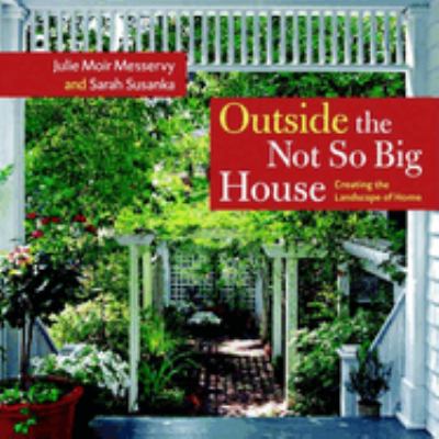 Outside the not so big house : creating the landscape of home cover image