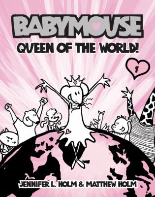 Babymouse. [1], Queen of the world! cover image