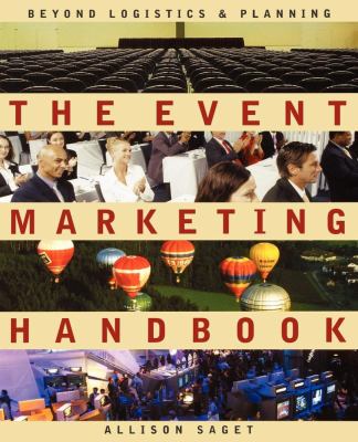 The event marketing handbook : beyond logistics & planning cover image
