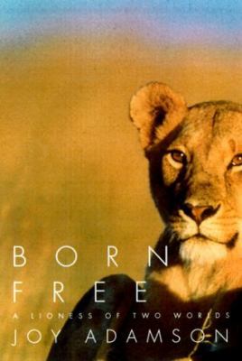Born free : a lioness of two worlds cover image