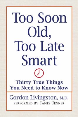 Too soon old, too late smart thirty true things you need to know how cover image