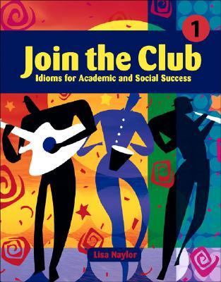 Join the club 1 : idioms for academic and social success cover image