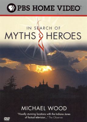 In search of myths & heroes exploring four epic legends of the world cover image