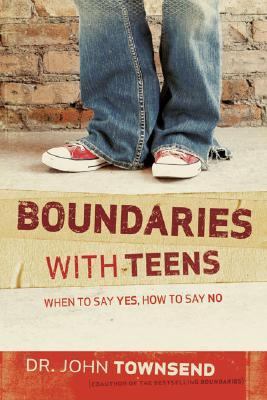 Boundaries with teens : when to say yes, how to say no cover image