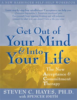 Get out of your mind & into your life : the new acceptance & commitment therapy cover image