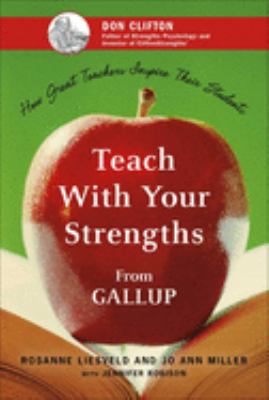 Teach with your strengths : how great teachers inspire their students cover image