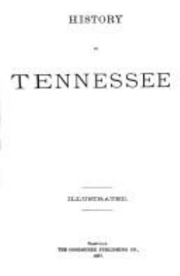 History of Tennessee : containing historical and biographical sketches of thirty east Tennessee counties cover image