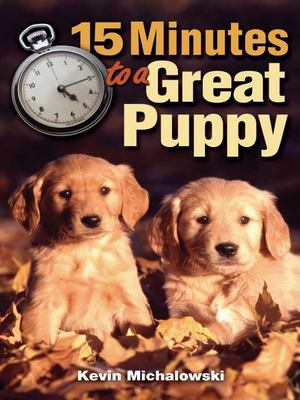 15 minutes to a great puppy cover image