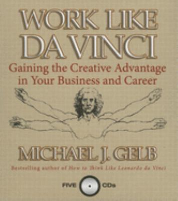 Work like Da Vinci gaining the creative advantage in your business and career cover image