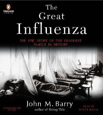 The great influenza the epic story of the deadliest plague in history cover image