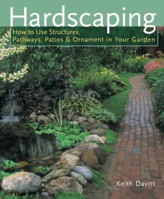 Hardscaping : how to use structures, pathways, patios & ornament in your patio cover image