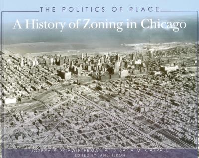 The politics of place : a history of zoning in Chicago cover image