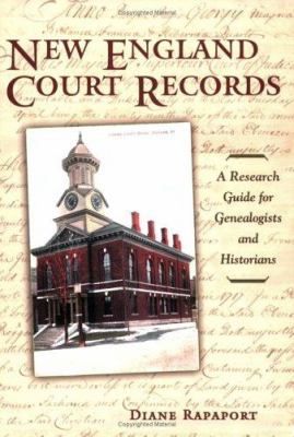 New England court records : a research guide for genealogists and historians cover image