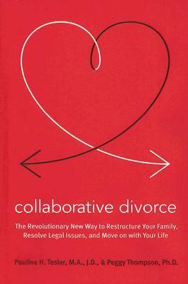 Collaborative divorce : the revolutionary new way to restructure your family, resolve legal issues, and move on with your life  cover image cdn