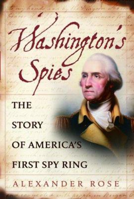 Washington's spies : the story of America's first spy ring cover image