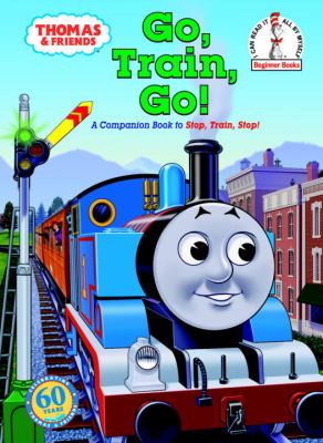 Go, train, go! : a Thomas the Tank Engine story cover image