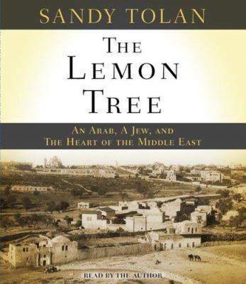 The lemon tree an Arab, a Jew, and the heart of the Middle East cover image