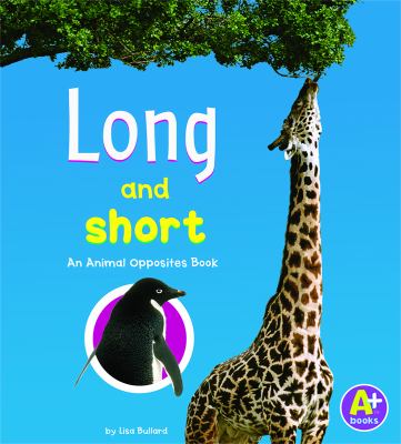 Long and short : an animal opposites book cover image