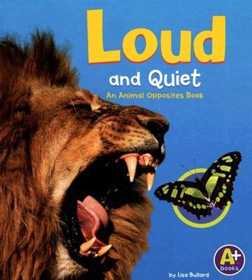 Loud and quiet : an animal opposites book cover image