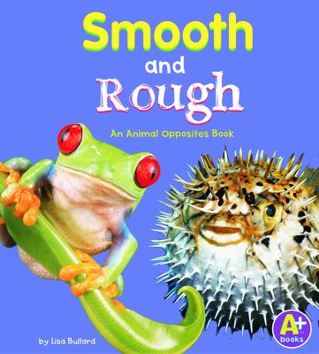 Smooth and rough : an animal opposites book  cover image cdn