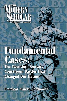 Fundamental cases the twentieth-century courtroom battles that changed our nation cover image