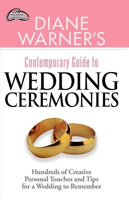 Diane Warner's contemporary guide to wedding ceremonies : hundreds of creative personal touches and tips for a wedding to remember cover image