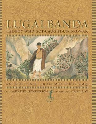 Lugalbanda : the boy who got caught up in a war cover image