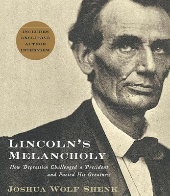 Lincoln's melancholy how depression challenged a president and fueled his greatness cover image