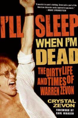 I'll sleep when I'm dead : the dirty life and times of Warren Zevon cover image
