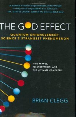 The God effect : quantum entanglement, science's strangest phenomenon cover image