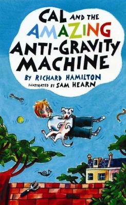 Cal and the amazing anti-gravity machine cover image