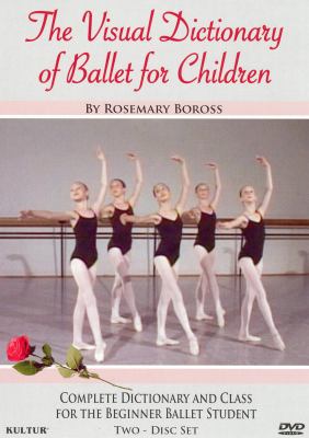The visual dictionary of ballet for children complete dictionary and class for the beginner ballet student  cover image cdn