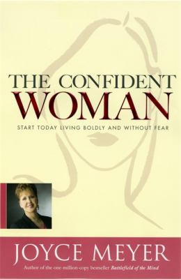 The confident woman : start today living boldly and without fear  cover image cdn